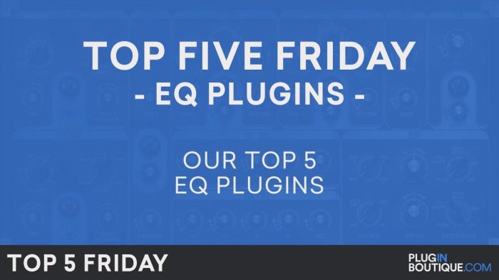 PIB Top 5 Friday EQ Plugins