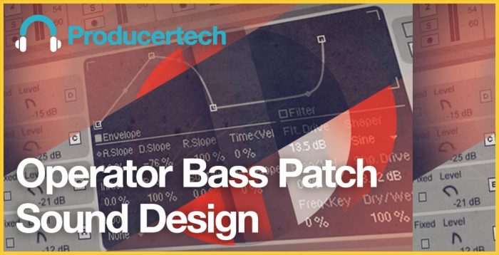 Producertech Operator Bass Patch Sound Design