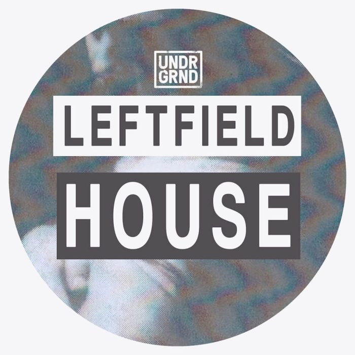 UNDRGRND Sounds Leftfield House