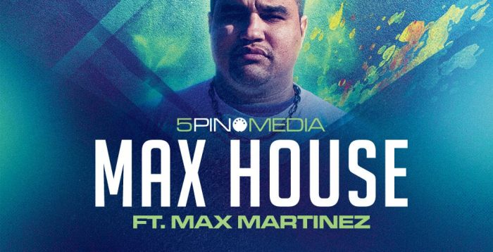 5Pin Media Max House ft Max Martinez feat