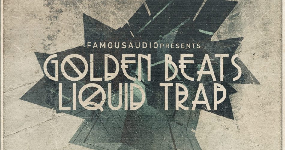 Famous Audio Golden Beats & Liquid Trap