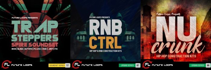 Future Loops Trap Steppers, RNB CNTRL & Nu Crunk