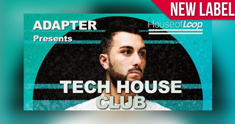 House of Loop Adapter Tech House Club