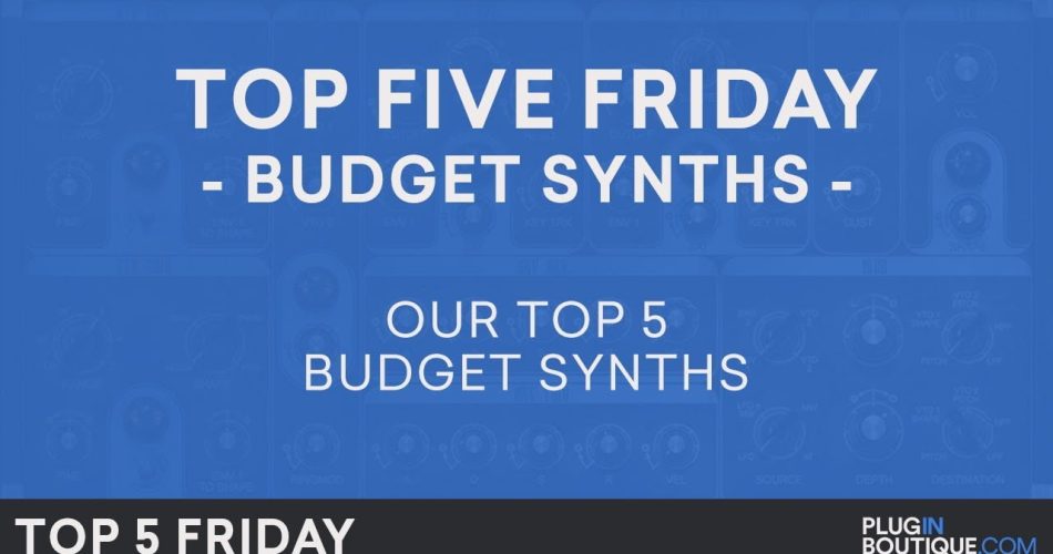 PIB Top 5 Friday Budget Synths