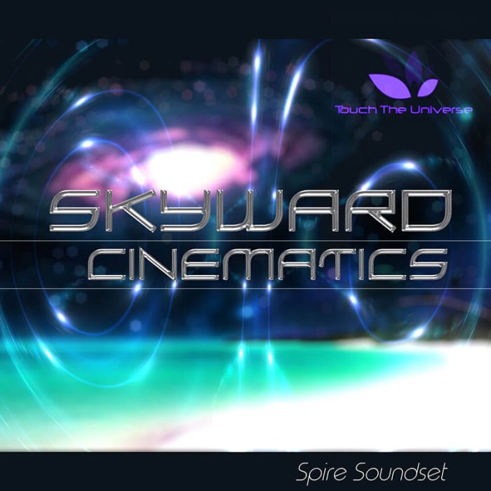 Touch The Universe Skyward Cinematics for Spire