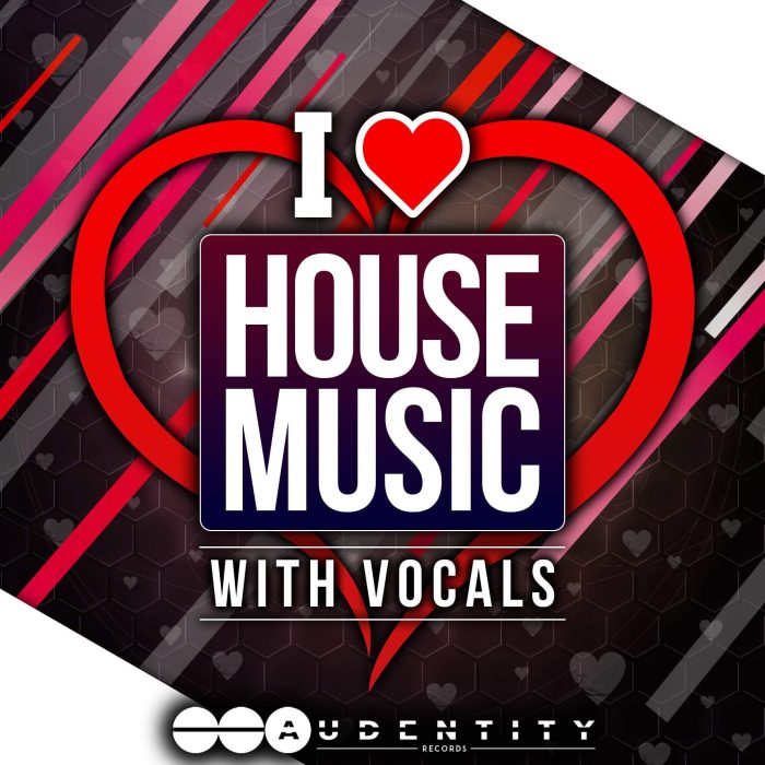 Audentity Records I Love House Music