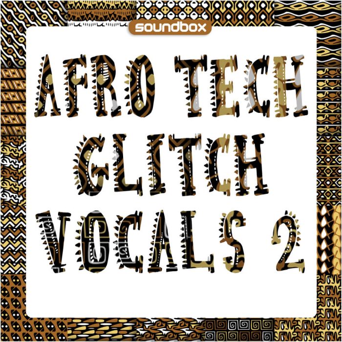 Soundbox Afro Tech Glitch Vocals 2