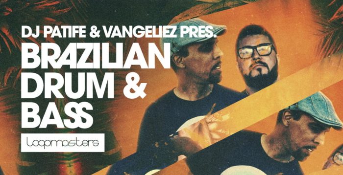 Loopmasters DJ Patife & Vangeliez Brazillian Drum & Bass feat