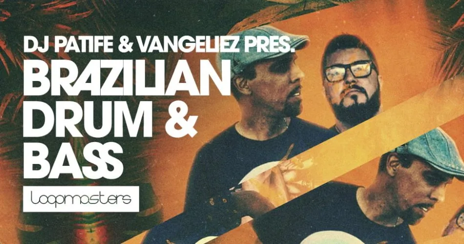Loopmasters DJ Patife & Vangeliez Brazillian Drum & Bass feat