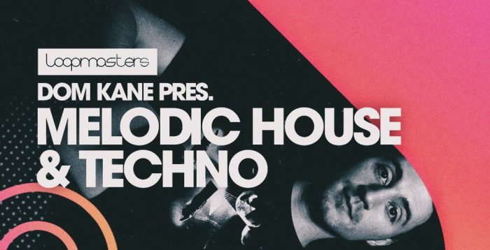 Loopmasters Dom Kane Melodic House & Techno