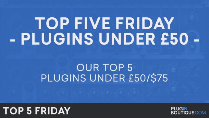 PIB Top 5 Friday Plugins under 50 GBP