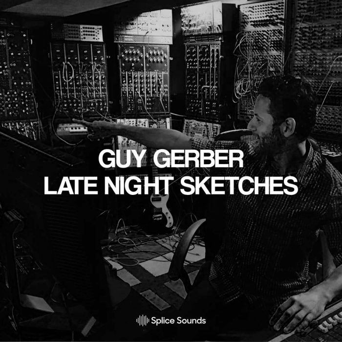 Splice Sounds Guy Gerber Late Night Sketches