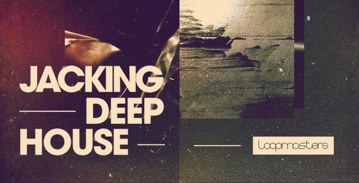 Loopmaster Jacking Deep House