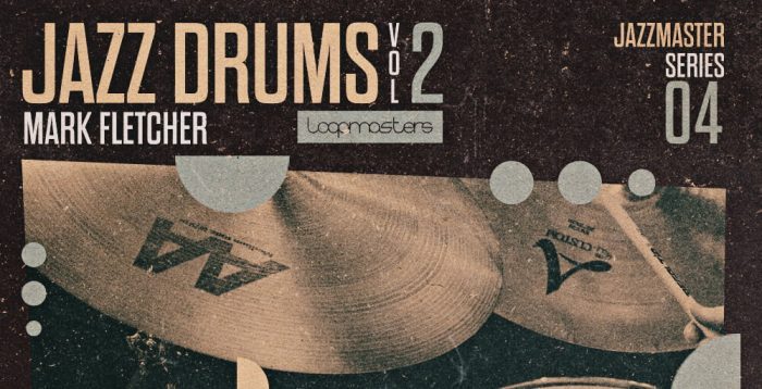 Loopmasters Jazz Drums Vol 2 Mark Fletcher