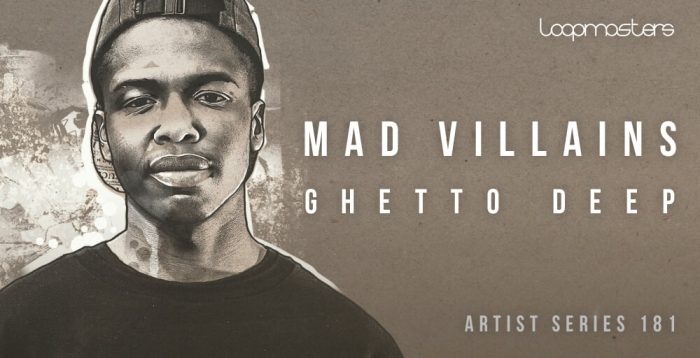 Loopmasters Mad Villains Ghetto Deep feat