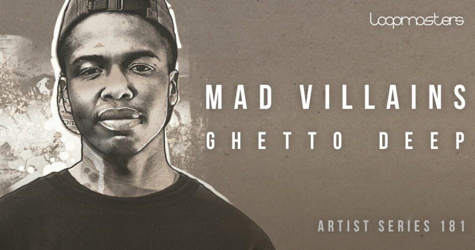 Loopmasters Mad Villains Ghetto Deep feat