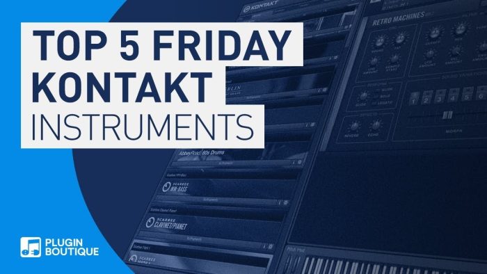 PIB Top 5 Friday Kontakt Instruments