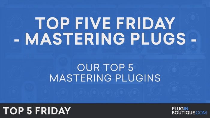 PIB Top 5 Friday Mastering Plugins