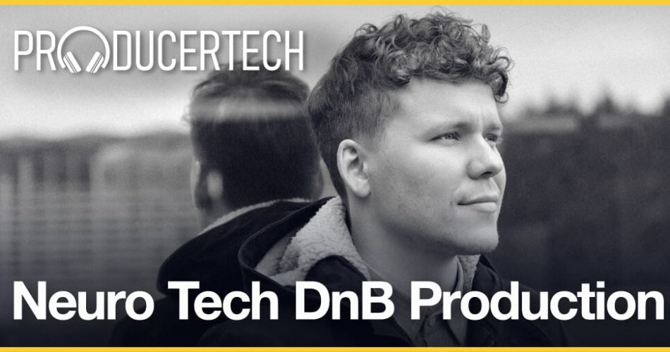 Producertech Neuro Tech DnB Production