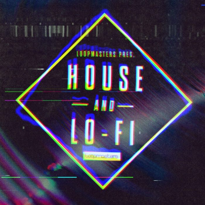 Loopmasters House & Lo Fi