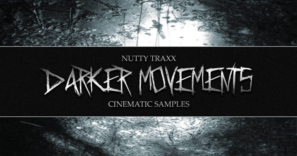 Nutty Traxx Darker Movements Cinematic Samples