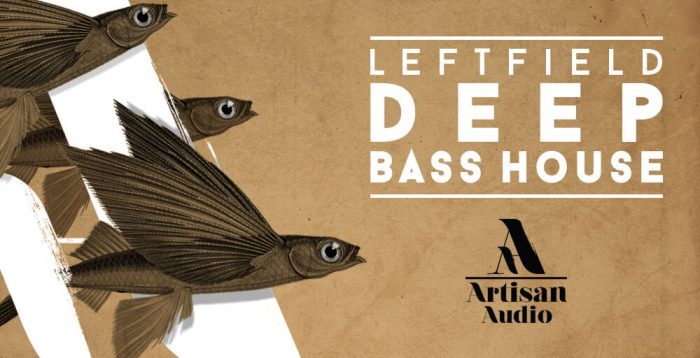 Artisan Audio Leftfield Deep Bass House feat