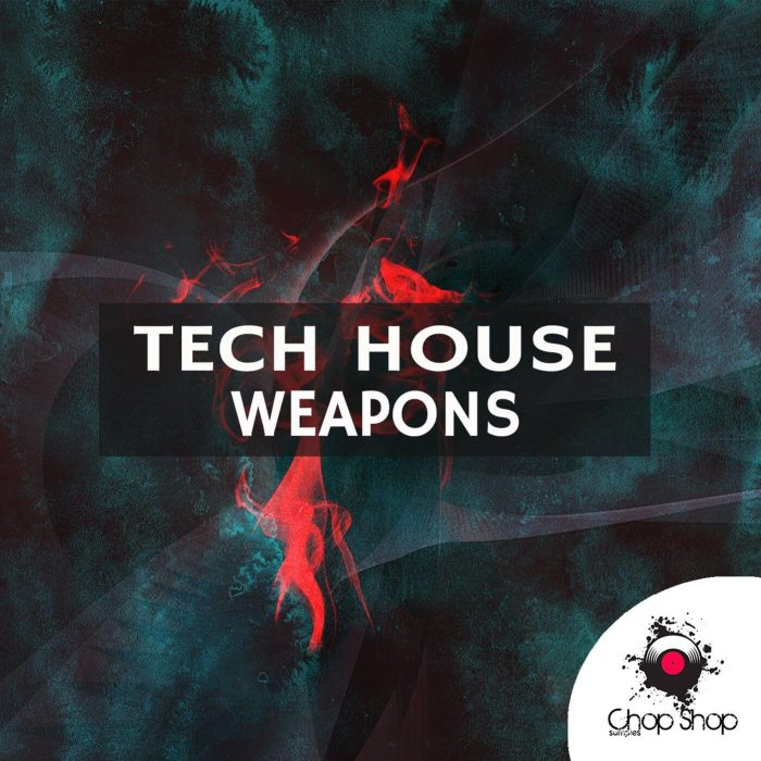 Chop Shop Samples Tech House Weapons