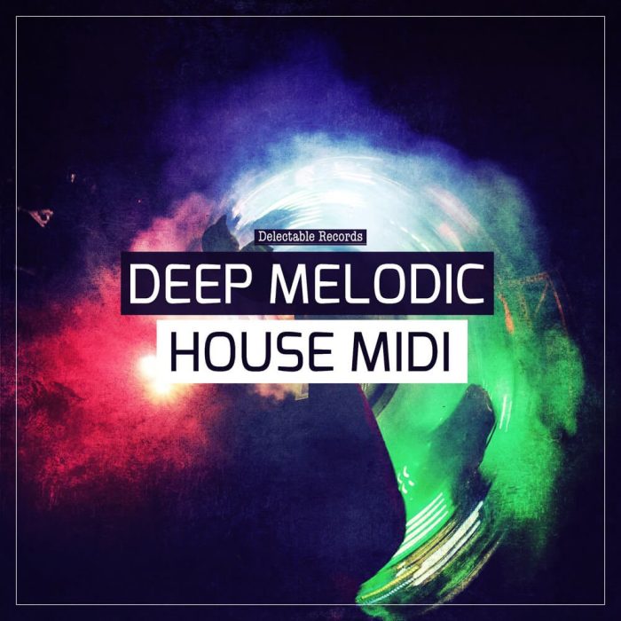 Delectable Records Deep Melodic House MIDI