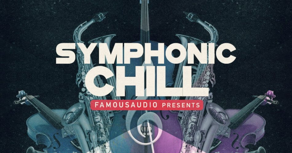 Famous Audio Symphonic Chill