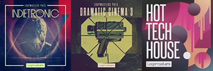 Loopmasters Indietronic, Dramatic Cinema 3 and Hot Tech House