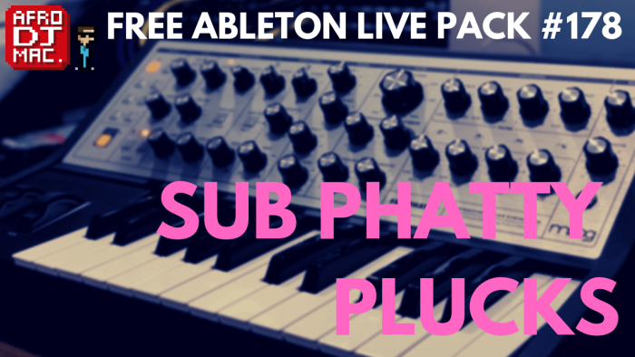 AfroDJMac Sub Phatty Plucks for Ableton Live