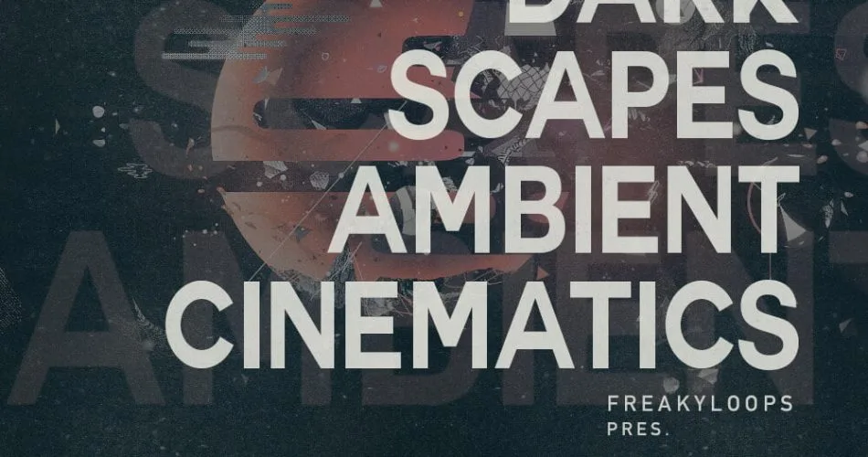 Freaky Loops Dark Scapes Ambient Cinematics