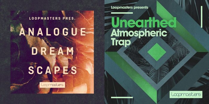 Loopmasters Analogue Dreamscapes & Unearthed Atmospheric Trap