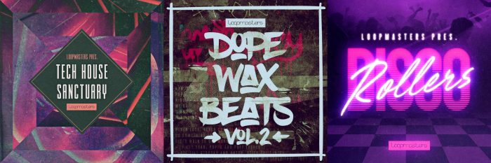 Loopmasters Dope Wax Beats 2, Tech House Sancuary & Disco Rollers