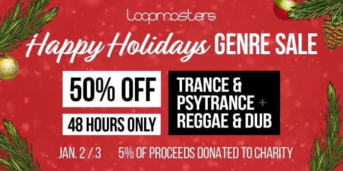 Loopmasters Happy Holidays 50 OFF Trance & Psytrance and Reggae & Dub