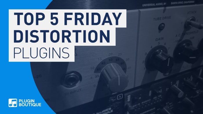 PIB Top 5 Friday Distortion & Saturation