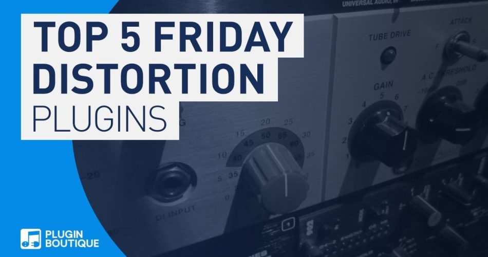 PIB Top 5 Friday Distortion & Saturation