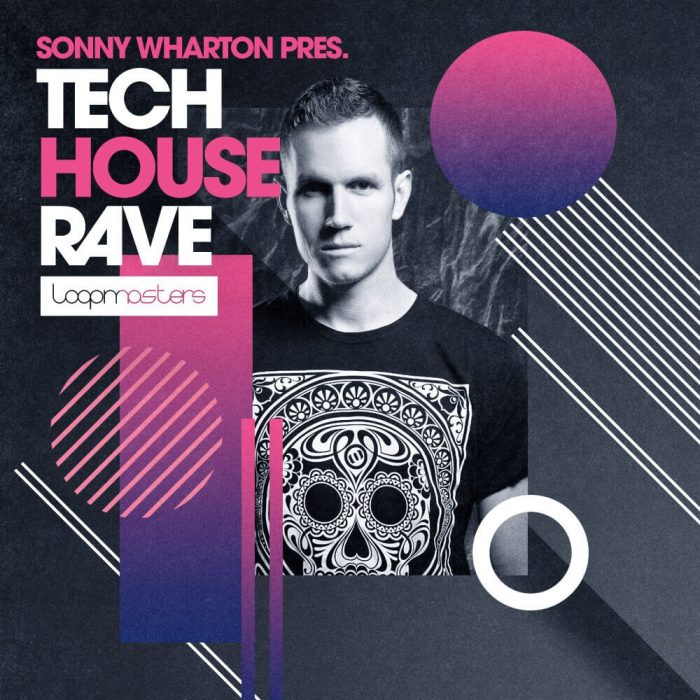 Loopmasters Sonny Wharton Tech House Rave