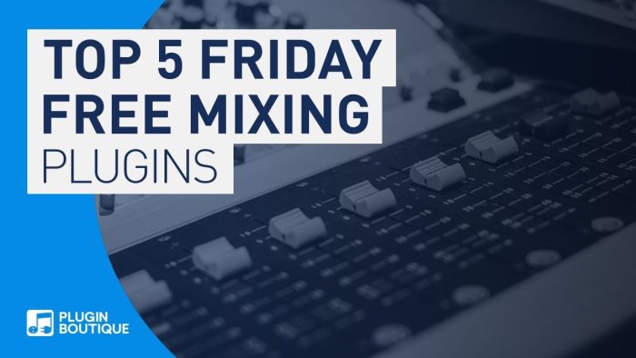 PIB Top 5 Friday Free Mixing Plugins