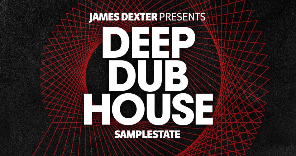 Samplestate James Dexter Deep Dub House