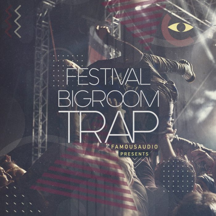 Famous Audio Festival & Big Room Trap