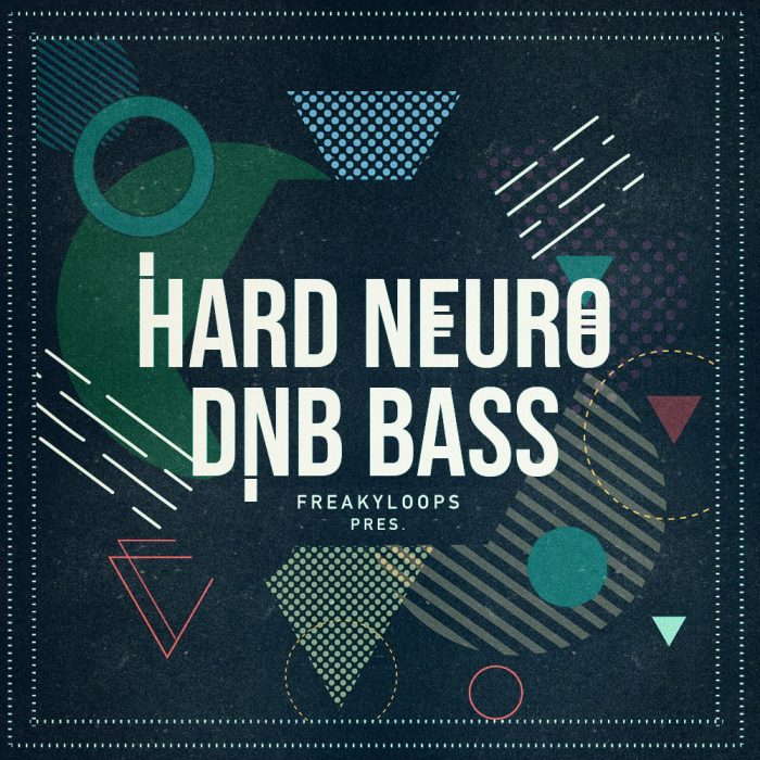 Freaky Loops Hard Nuero DnB Bass