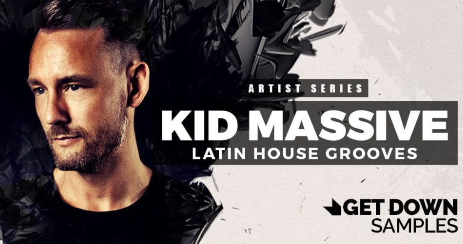 Get Down Samples Kid Massive Latin House Grooves