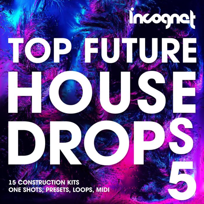 Incognet Top Future House Drops Vol 5