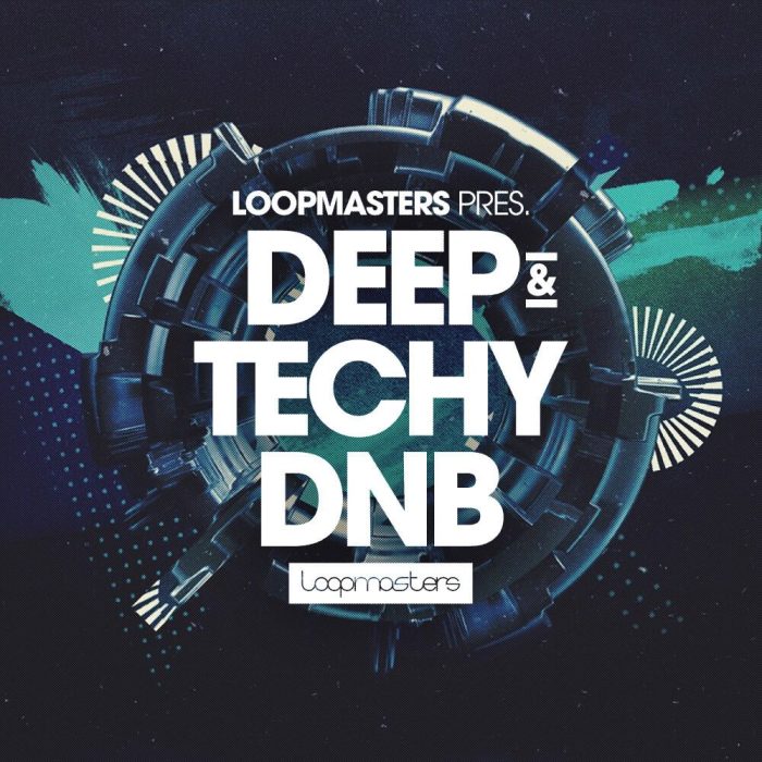 Loopmasters Deep & Techy DNB