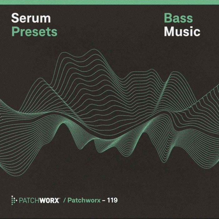 Patchworx Bass Music Serum Presets