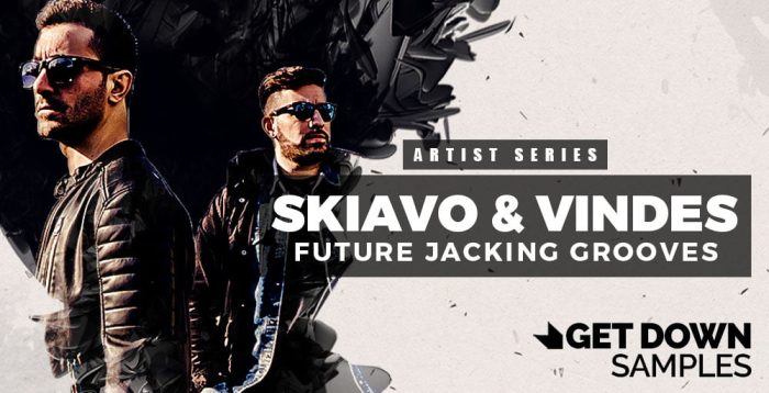 Get Down Samples Skiavo & Vindes Future Jacking Grooves feat