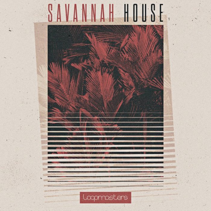 Loopmasters Savannah House