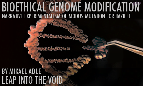 Leap Into The Void Bioethical Genome Modification
