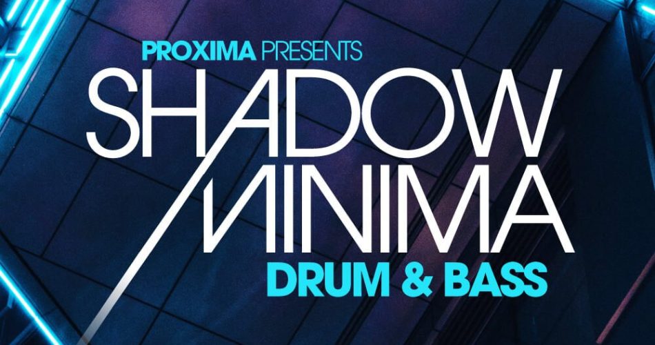 Loopmasters Proxima Shadow Minima Drum & Bass